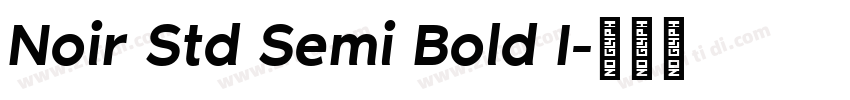 Noir Std Semi Bold I字体转换 Noir Std Semi Bold I字体转换
